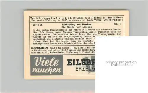 AK / Ansichtskarte Militaria_Deutschland_WK2 Von N?rnberg bis Stalingrad R?ckschlag vor Moskau Strasse Eilebrecht Zigaretten  