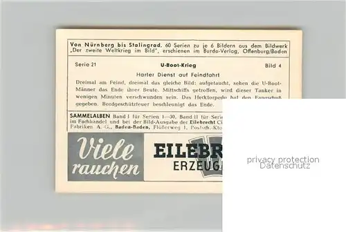 AK / Ansichtskarte Militaria_Deutschland_WK2 Von N?rnberg bis Stalingrad U Boot Krieg Harter Dienst auf Feindfahrt Eilebrecht Zigaretten 