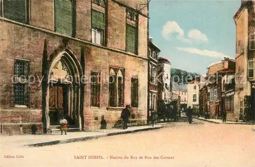 AK / Ansichtskarte Saint Mihiel Maison du Roy et Rue des Carmes Saint Mihiel