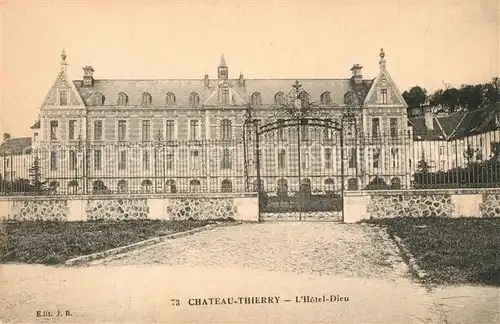 AK / Ansichtskarte Chateau Thierry Hotel Dieu Chateau Thierry