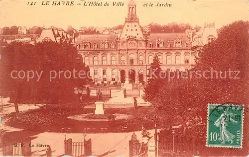 AK / Ansichtskarte Le_Havre Hotel de Ville et le Jardin Le_Havre