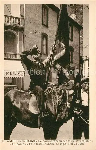 AK / Ansichtskarte Amelie les Bains Palalda Le porte drapeau des muletiers catalans Au porro Fete traditionnelle de la St Eloi 25 Juin Amelie les Bains Palalda