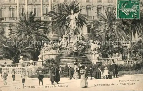 AK / Ansichtskarte Toulon_Var Place de la Liberte Monument de la Federation Toulon_Var