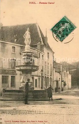 AK / Ansichtskarte Toul_Meurthe et Moselle_Lothringen Fontaine Currel Toul_Meurthe et Moselle