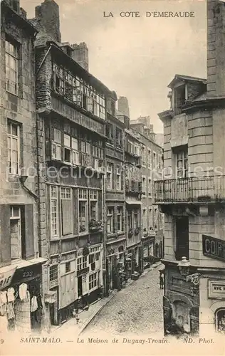 AK / Ansichtskarte Saint Malo_Ille et Vilaine_Bretagne La Maison de Duguay Trouin Saint Malo_Ille et Vilaine