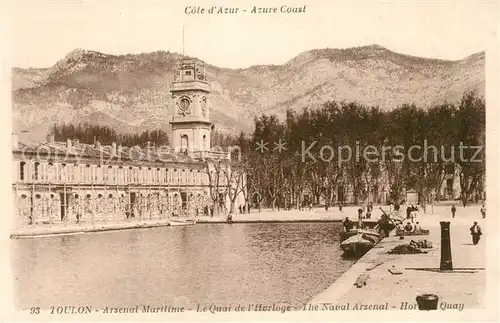 AK / Ansichtskarte Toulon_Var Arsenal Maritime Quai de l Horloge Toulon_Var