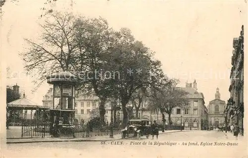 AK / Ansichtskarte Caen Place de la Republique Au fond Eglise Notre Dame Caen