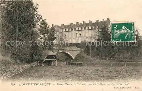 AK / Ansichtskarte Thury Harcourt Le Chateau des Ducs et le Pont Thury Harcourt