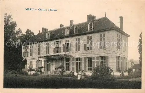 AK / Ansichtskarte Meru_Oise Chateau d Esches Meru_Oise