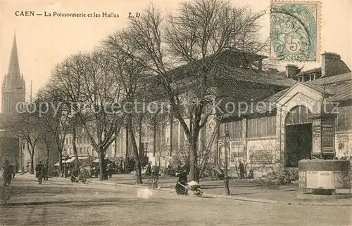 AK / Ansichtskarte Caen Poissonnerie et les Halles Caen