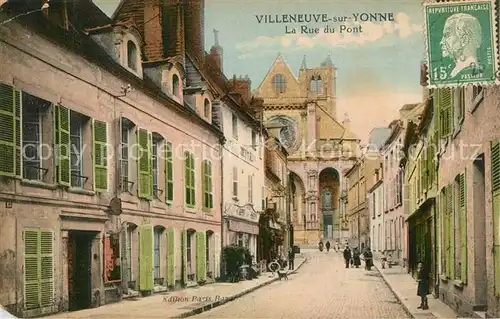 AK / Ansichtskarte Villeneuve sur Yonne Rue du Pont Eglise Villeneuve sur Yonne