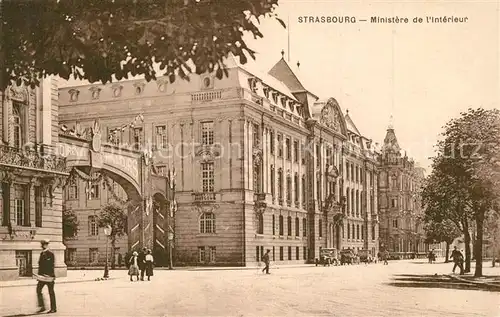 AK / Ansichtskarte Strasbourg_Alsace Ministere de Interieur Strasbourg Alsace
