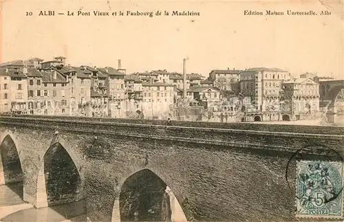 AK / Ansichtskarte Albi_Tarn Le Pont Vieux et le Faubourg de la Madeleine Albi_Tarn