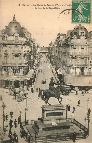 AK / Ansichtskarte Orleans_Loiret La Statue de Jeanne dArc et la Rue de la Republique Orleans_Loiret