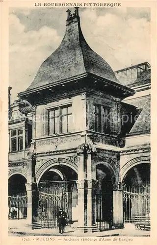 AK / Ansichtskarte Moulins_Allier Ancienne residence dAnne de Beaujeu Moulins Allier