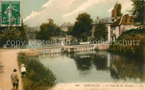 AK / Ansichtskarte Abbeville_Somme Pont des Six Moulins Abbeville_Somme