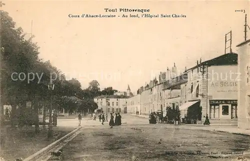 AK / Ansichtskarte Toul_Meurthe et Moselle_Lothringen Cours d Alsace Lorraine au fond Hopital Saint Charles Toul_Meurthe et Moselle