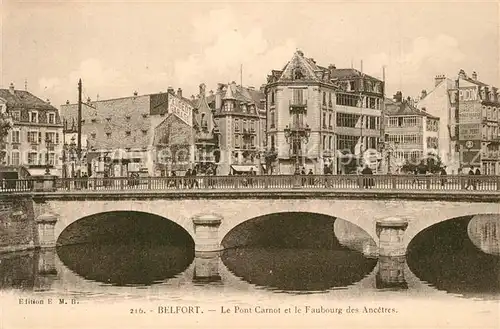 AK / Ansichtskarte Belfort_Alsace Pont Carnot et Faubourg des Anc?tres Belfort Alsace