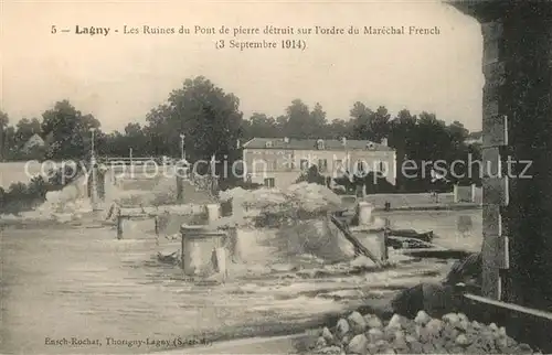 AK / Ansichtskarte Lagny sur Marne Ruines du pont de piere detruit sur l ordre du Marechal French 1914 Grande Guerre Truemmer 1. Weltkrieg Lagny sur Marne
