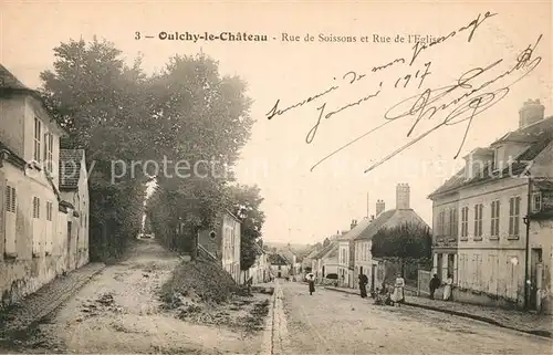 AK / Ansichtskarte Oulchy le Chateau Rue de Soissons Rue de l Eglise Oulchy le Chateau