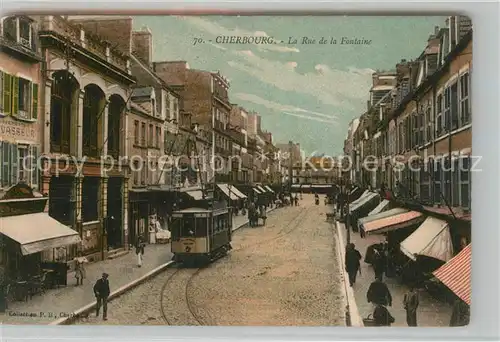 AK / Ansichtskarte Cherbourg_Octeville_Basse_Normandie Rue de la Fontaine Tram Cherbourg_Octeville