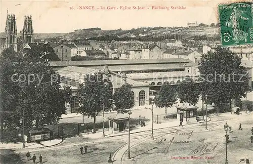 AK / Ansichtskarte Nancy_Lothringen La Gare Eglise St Jean Faubourg Stanislas Nancy Lothringen