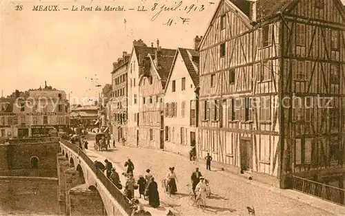 AK / Ansichtskarte Meaux_Seine_et_Marne Le Pont du Marche Meaux_Seine_et_Marne