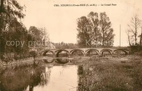 AK / Ansichtskarte Soignolles en Brie Le Grand Pont Soignolles en Brie