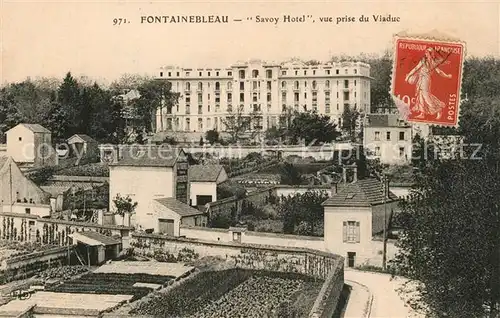 AK / Ansichtskarte Fontainebleau_Seine_et_Marne Savoy Hotel vue prise du Viaduc Fontainebleau_Seine