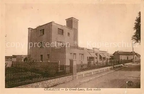 AK / Ansichtskarte Chalette sur Loing Le Grand Lancy Ecole modele Chalette sur Loing