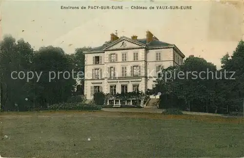 AK / Ansichtskarte Pacy sur Eure Chateau de Vaux sur Eure Pacy sur Eure