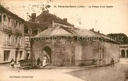 AK / Ansichtskarte Neris les Bains La Pompe deau chaude Neris les Bains
