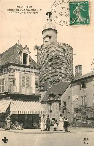 AK / Ansichtskarte Bourbon l_Archambault La Tour Quiqu engrogne Bourbon l Archambault