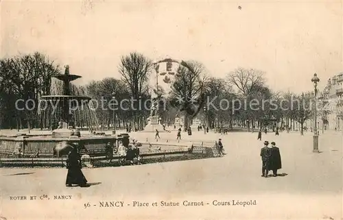 AK / Ansichtskarte Nancy_Lothringen Place et Statue Carnot Cours Leopold  Nancy Lothringen