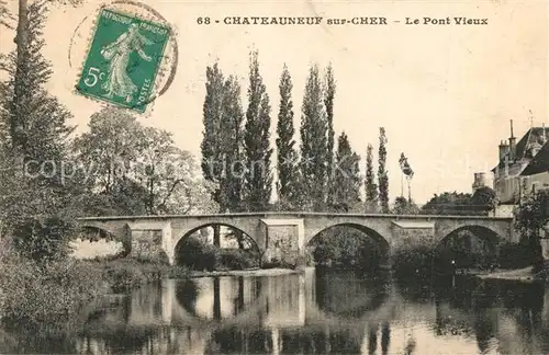 AK / Ansichtskarte Chateauneuf sur Cher Vieux pont Chateauneuf sur Cher