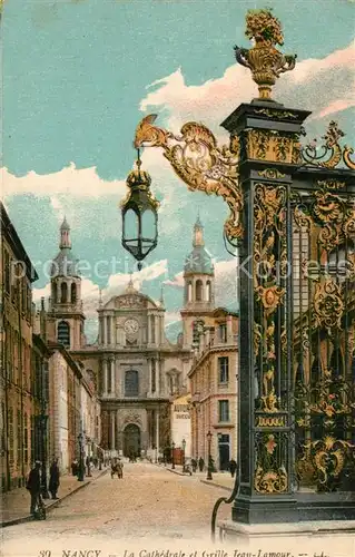 AK / Ansichtskarte Nancy_Lothringen Cathedrale et Grille Jean Lamour Nancy Lothringen