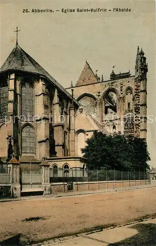 AK / Ansichtskarte Abbeville_Somme Eglise Saint Vulfrin l Abside Abbeville_Somme