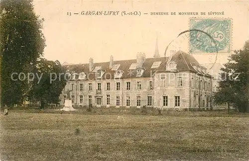 AK / Ansichtskarte Gargan_Livry Demeure de Monsieur de Sevigne Gargan Livry