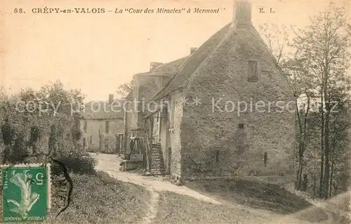 AK / Ansichtskarte Crepy en Valois La Cour des Miracles a Mermont Crepy en Valois