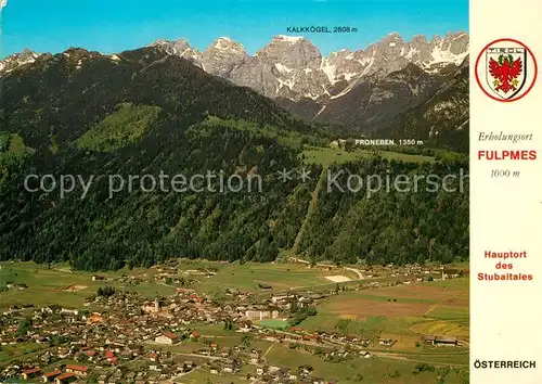 AK / Ansichtskarte Fulpmes_Tirol Erholungsort im Stubaital Froneben Kalkkoegel Stubaier Alpen Fliegeraufnahme Fulpmes Tirol