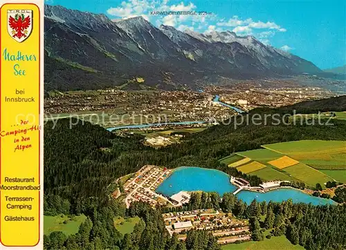 AK / Ansichtskarte Natters_Tirol Erholungszentrum Natterersee Moorstrandbad Campingplatz Innsbruck Karwendelgebirge Fliegeraufnahme Natters Tirol