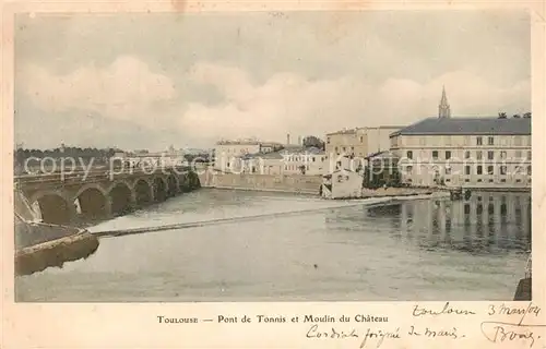 AK / Ansichtskarte Toulouse_Haute Garonne Pont de Tonnis et Moulin du Chateau Toulouse Haute Garonne