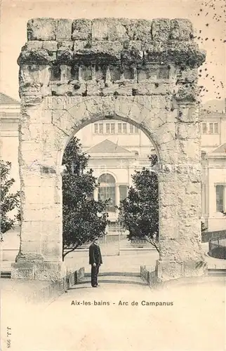 AK / Ansichtskarte Aix les Bains Arc de Campanus Aix les Bains