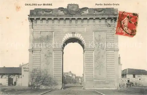 AK / Ansichtskarte Chalons sur Marne_Ardenne Porte Sainte Croix Chalons sur Marne Ardenne