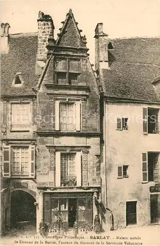 AK / Ansichtskarte Sarlat en Perigord Maison natale de Etienne de la Boetie lauteur du discours de la Servitude Volontaire Sarlat en Perigord