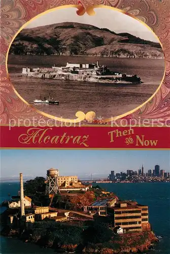 AK / Ansichtskarte Alcatraz_San_Francisco Then and now historical Federal Penitentiary today National Park aerial view Alcatraz_San_Francisco