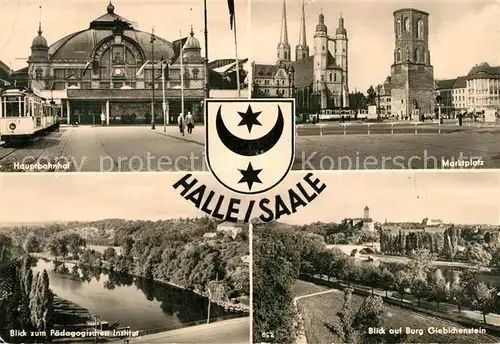 AK / Ansichtskarte Halle_Saale Hauptbahnhof Marktplatz Roter Turm Marktkirche Burg Giebichenstein Paedagogisches Institut Wappen Halle_Saale