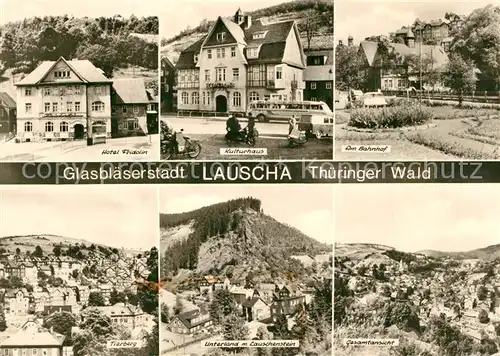 AK / Ansichtskarte Lauscha Glasblaeserstadt Hotel Kulturhaus Bahnhof Tierberg Lauschenberg Thueringer Wald Lauscha