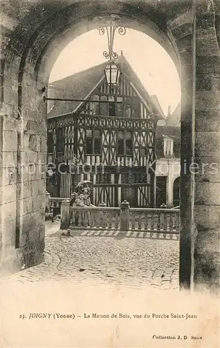 AK / Ansichtskarte Joigny_Yonne Maison de Bois vue du Porche Saint Jean Joigny Yonne