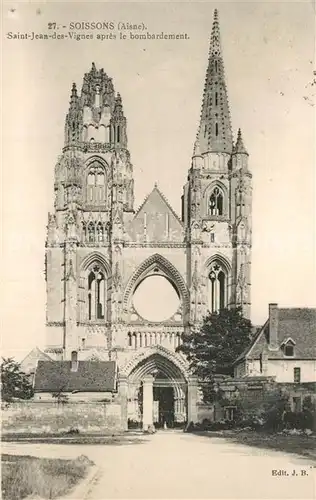 AK / Ansichtskarte Soissons_Aisne Eglise Saint Jean des Vignes apres le bombardement Soissons Aisne